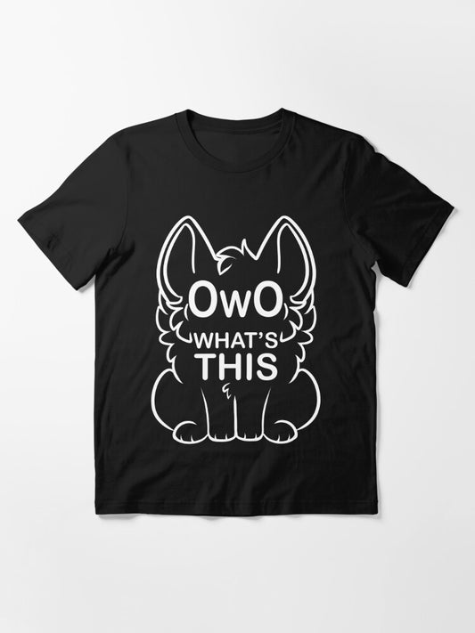 T-Shirt - OwO Whats this!?